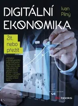 Rozvoj osobnosti Digitální ekonomika - Ivan Pilný