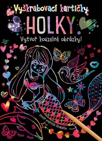 Pre deti a mládež - ostatné Vyškrabovací kartičky: Holky - neuvedený,Marie Dupalová