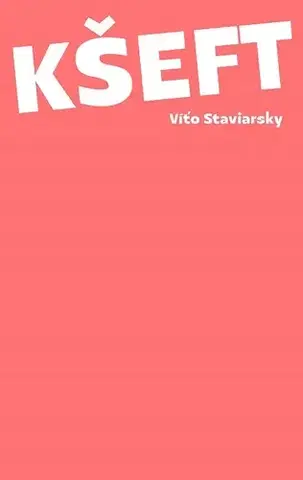 Novely, poviedky, antológie Kšeft - Víťo Staviarsky