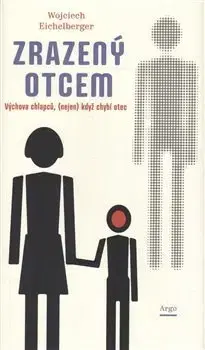 Psychológia, etika Zrazený otcem - Wojciech Eichelberger