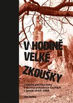 Slovenské a české dejiny V hodině velké zkoušky - Jan Kafka