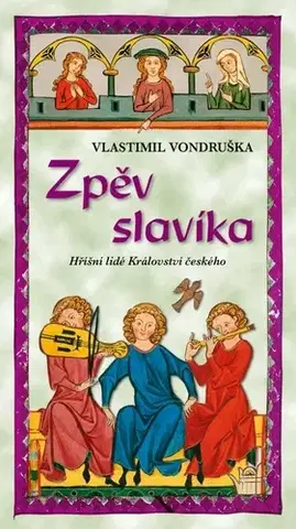 Historické romány Zpěv slavíka - Vlastimil Vondruška