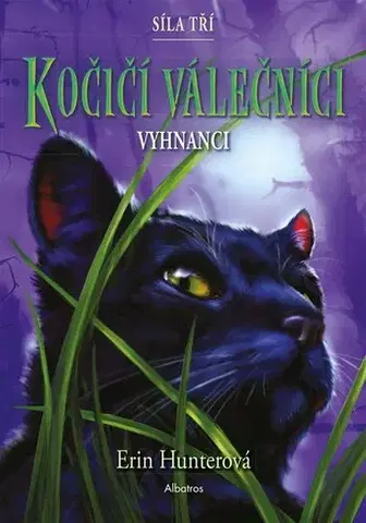 Dobrodružstvo, napätie, western Kočičí válečníci: Síla tří 3 – Vyhnanci - Erin Hunterová,Beata Krenželoková