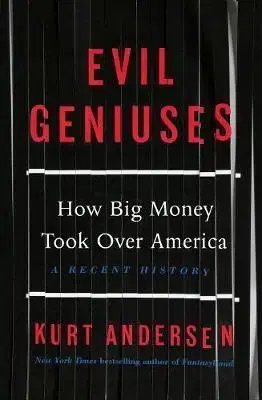 Politológia Evil Geniuses - Kurt Andersen