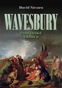 Historické romány Wavesbury - Indiánské Vánoce - David Návara