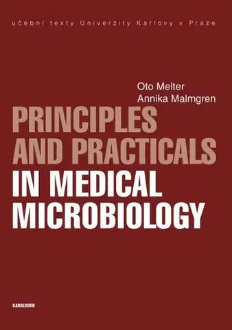 Pre vysoké školy Principles and Practicals in Medical Microbiology - Oto Melter,Annika Malmgren