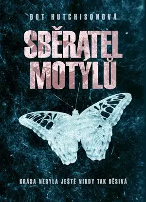 Detektívky, trilery, horory Sběratel motýlů - Dot Hutchison