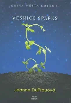 Pre chlapcov Vesnice Sparks - Jeanne DuPrau