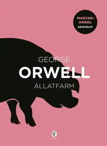 Svetová beletria Állatfarm - magyar-angol kétnyelvű - George Orwell