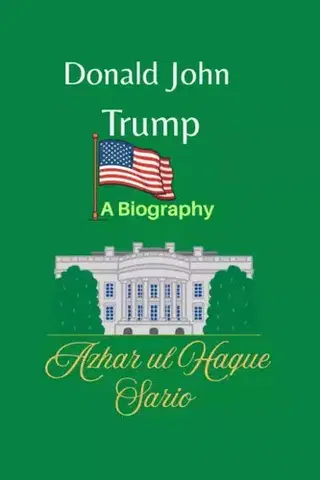 Sociológia, etnológia Donald John Trump - Azhar ul Haque Sario