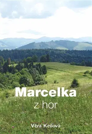 Duchovný rozvoj Marcelka z hor 2. vydání - Věra Keilová