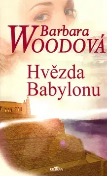 Historické romány Hvězda Babylonu - Barbara Woodová