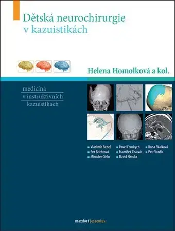 Medicína - ostatné Dětská neurochirurgie v kazuistikách - Helena Homolková,Kolektív autorov