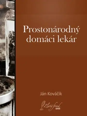 Slovenská beletria Prostonárodný domáci lekár - Ján Kováčik
