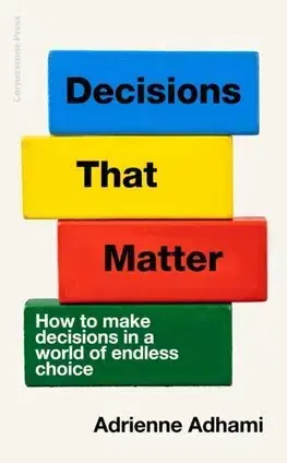Rozvoj osobnosti Decisions That Matter - Adrienne Adhami