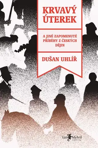 História - ostatné Krvavý úterek - Dušan Uhlíř