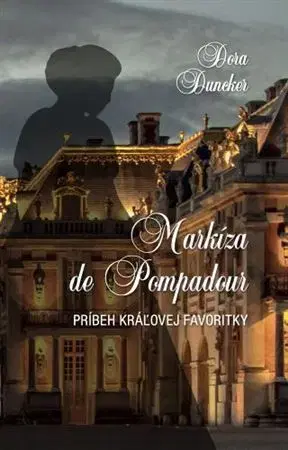 Historické romány Markíza de Pompadour - Dora Duncker