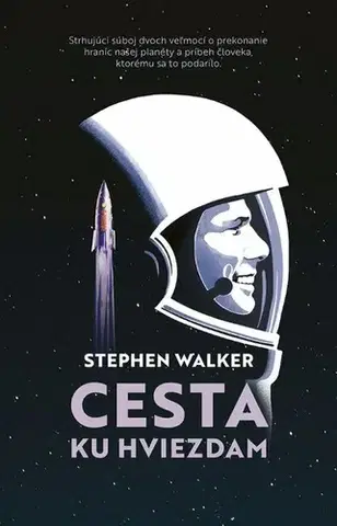 Skutočné príbehy Cesta ku hviezdam - Stephen Walker,Patrik Roľko