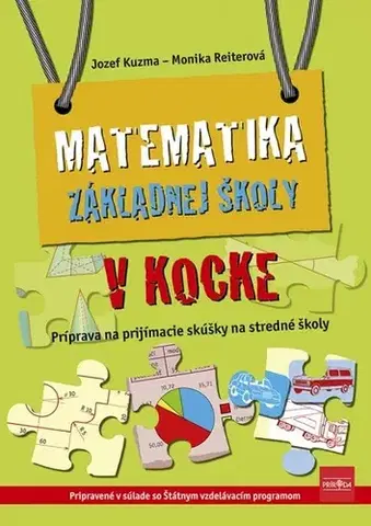 Matematika Matematika základnej školy v kocke - Jozef Kuzma,Monika Reiterová
