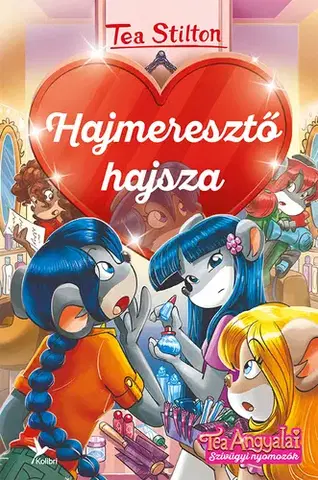 Dobrodružstvo, napätie, western Hajmeresztő hajsza - Tea Angyalai - Tea Stilton,Zsuzsi Csömöri