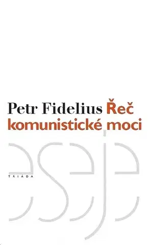 História - ostatné Řeč komunistické moci - Petr Fidelius