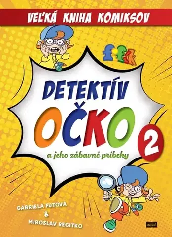 Dobrodružstvo, napätie, western Detektív Očko a jeho zábavné príbehy 2 - Gabriela Futová,Miroslav Regitko