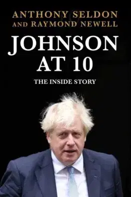 Politika Johnson at 10 - Anthony Seldon,Raymond Newell