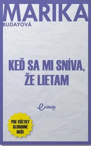 Slovenská beletria Keď sa mi sníva, že lietam - Marika Budayová