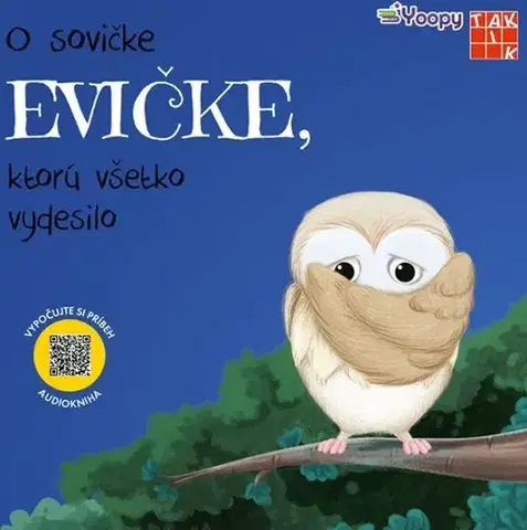 Rozprávky pre malé deti O sovičke Evičke, ktorú všetko vydesilo