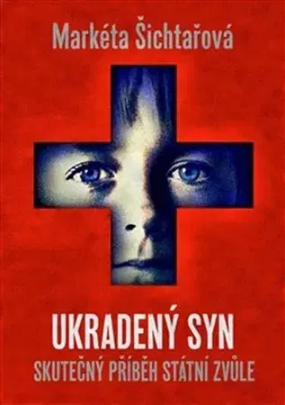 Skutočné príbehy Ukradený syn - Markéta Šichtařová