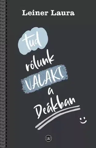 Rozprávky Tud rólunk VALAKI a Deákban - Laura Leiner