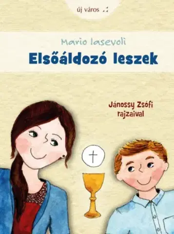 Náboženská literatúra pre deti Elsőáldozó leszek - Mario Iasevoli