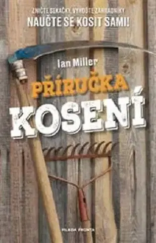 Záhrada - Ostatné Příručka kosení - Ian Miller