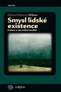 Prírodné vedy - ostatné Smysl lidské existence - Edward O. Wilson