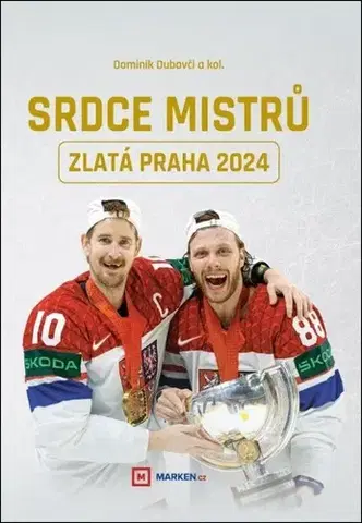 Futbal, hokej Srdce mistrů: Zlatá Praha 2024 - Kolektív autorov