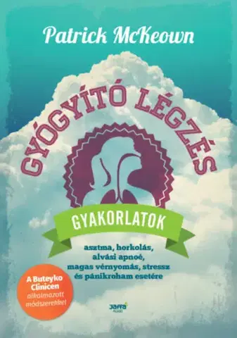 Zdravie, životný štýl - ostatné Gyógyító légzés - Patrick McKeown