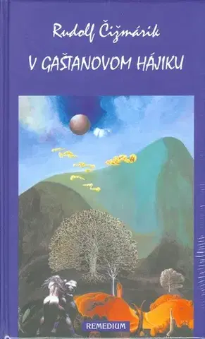 Romantická beletria V gaštanovom hájiku - Rudolf Čižmárik