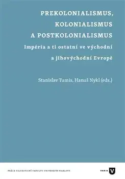 Svetové dejiny, dejiny štátov Prekolonialismus, kolonialismus, postkolonialismus - Hanuš Nykl