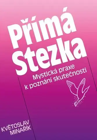 Náboženstvo - ostatné Přímá Stezka - Květoslav Minařík