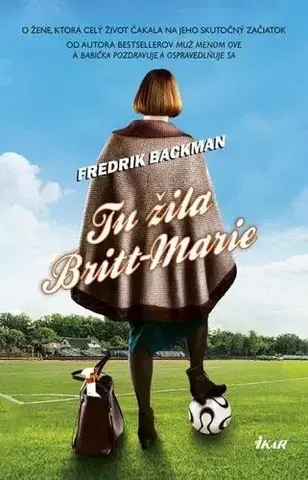 Svetová beletria Tu žila Britt-Marie - Fredrik Backman,Mária Bratová