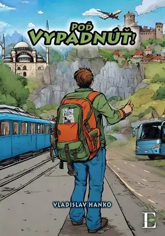 Cestopisy Poď Vypadnúť! - Vladislav Hanko