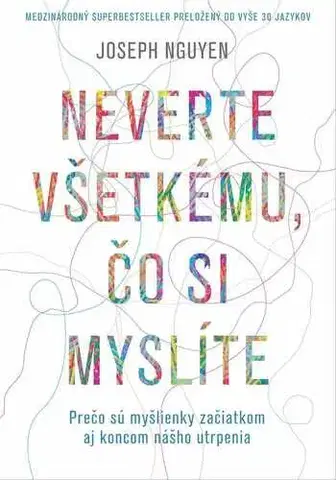 Psychiatria a psychológia Neverte všetkému, čo si myslíte - Joseph Nguyen