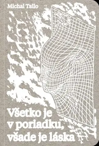 Novely, poviedky, antológie Všetko je v poriadku, všade je láska - Michal Tallo