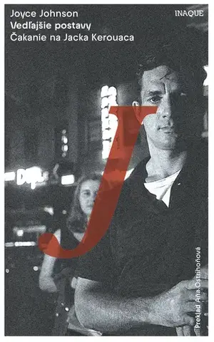 Literatúra Vedľajšie postavy - Joyce Johnson,Aňa Ostrihoňová