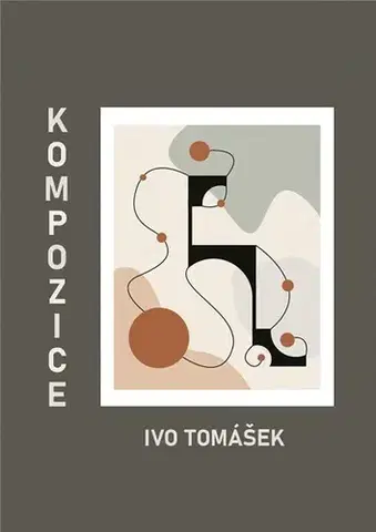 Poézia Kompozice - Ivo Tomášek