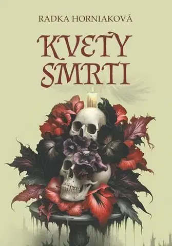Detektívky, trilery, horory Kvety smrti - Radka Horniaková