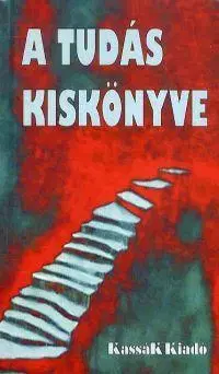 Citáty, výroky, aforizmy, príslovia, porekadlá A Tudás Kiskönyve