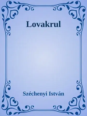 Svetová beletria Lovakrul - István Széchenyi