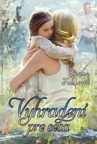 Slovenská beletria Vyhradení pre seba - Laura Fechová