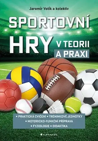 Šport - ostatné Sportovní hry v teorii a praxi - Jaromír Votík,Kolektív autorov